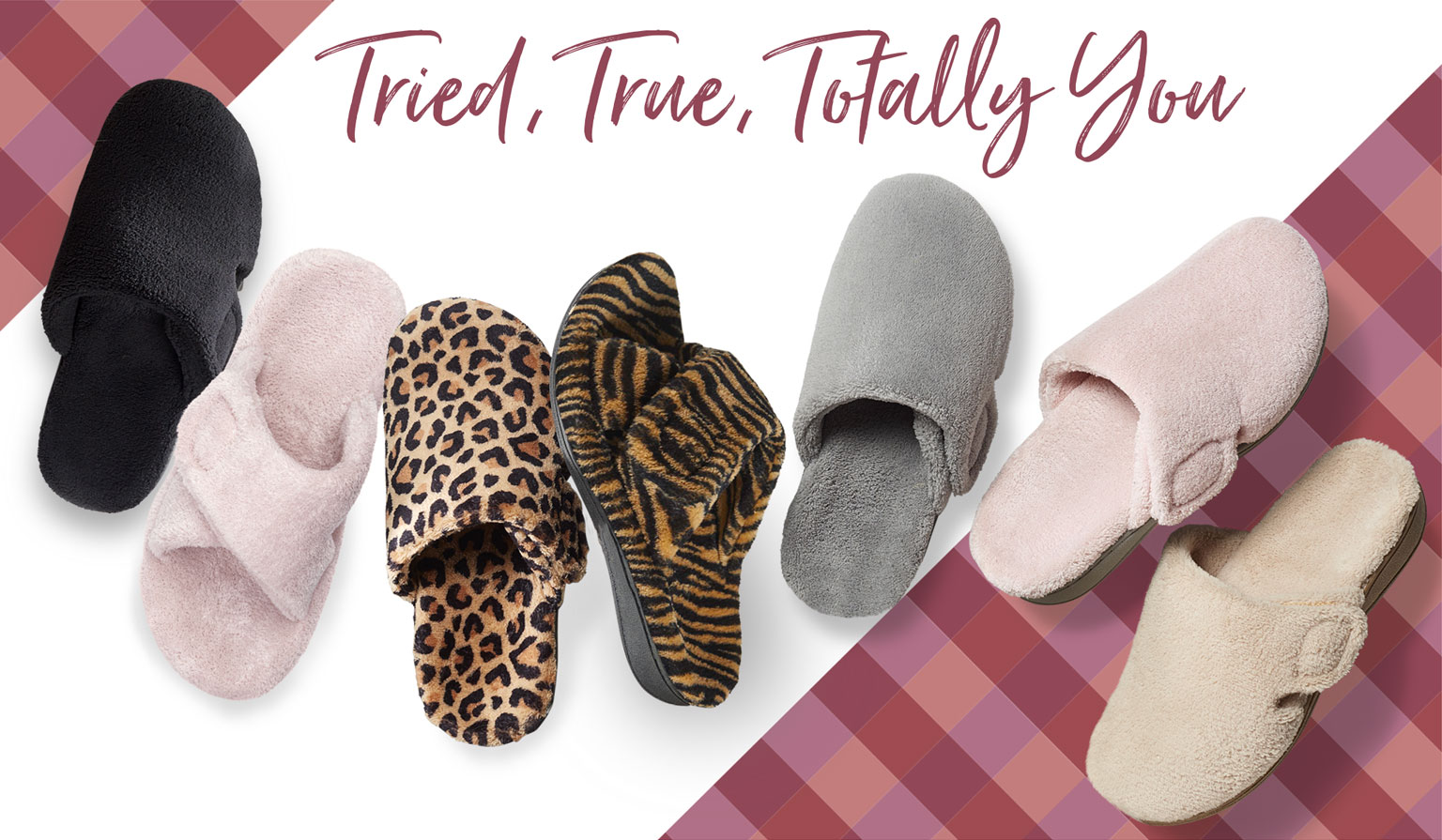 Tried, True, Totally You - Women's Slippers
