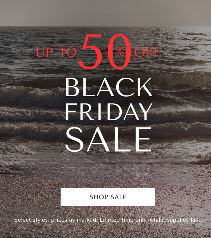 Black Friday - Up to 50% Off Select Styles